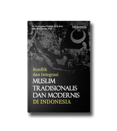 Buku Konflik dan Integrasi Muslim Tradisional dan Modernis di Indonesia