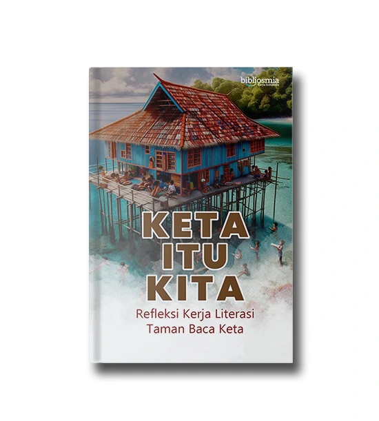 Keta Itu Kita; Refleksi Kerja Literasi Taman Baca Keta